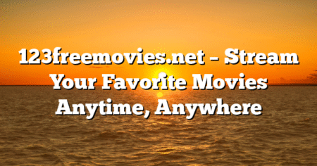 123freemovies.net – Stream Your Favorite Movies Anytime, Anywhere
