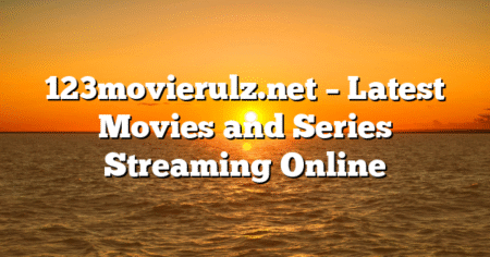 123movierulz.net – Latest Movies and Series Streaming Online