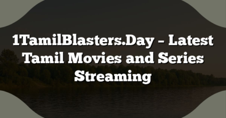1TamilBlasters.Day – Latest Tamil Movies and Series Streaming