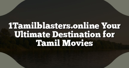 1Tamilblasters.online Your Ultimate Destination for Tamil Movies