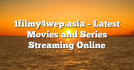 1filmy4wep.asia – Latest Movies and Series Streaming Online