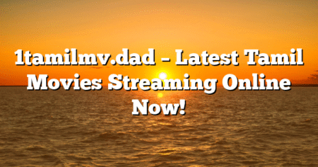 1tamilmv.dad – Latest Tamil Movies Streaming Online Now!