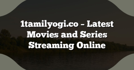 1tamilyogi.co – Latest Movies and Series Streaming Online