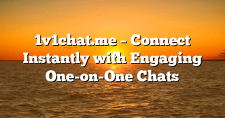 1v1chat.me – Connect Instantly with Engaging One-on-One Chats