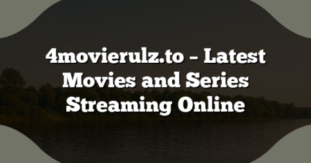 4movierulz.to – Latest Movies and Series Streaming Online