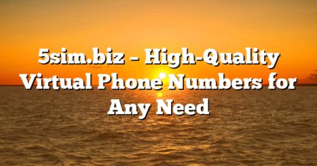 5sim.biz – High-Quality Virtual Phone Numbers for Any Need