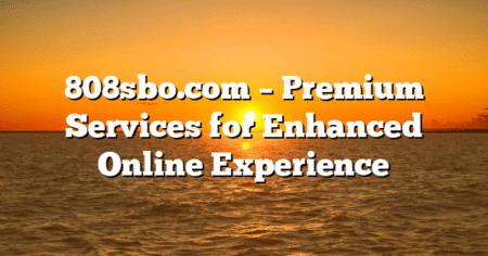 808sbo.com – Premium Services for Enhanced Online Experience