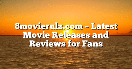 8movierulz.com – Latest Movie Releases and Reviews for Fans