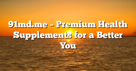 91md.me – Premium Health Supplements for a Better You