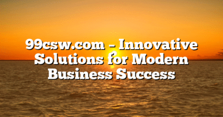 99csw.com – Innovative Solutions for Modern Business Success