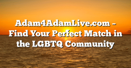 Adam4AdamLive.com – Find Your Perfect Match in the LGBTQ Community
