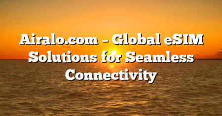 Airalo.com – Global eSIM Solutions for Seamless Connectivity