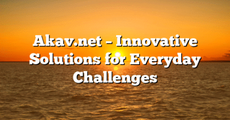 Akav.net – Innovative Solutions for Everyday Challenges