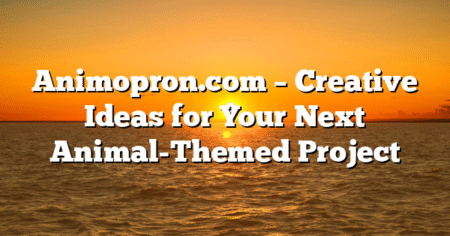 Animopron.com – Creative Ideas for Your Next Animal-Themed Project