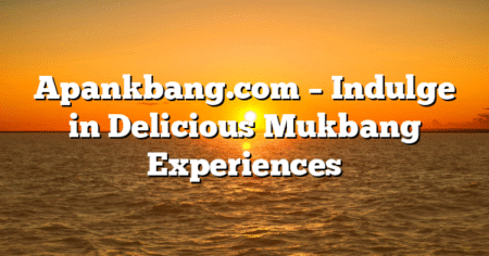 Apankbang.com – Indulge in Delicious Mukbang Experiences