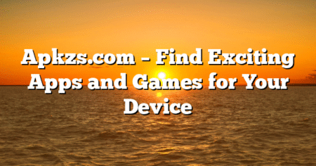 Apkzs.com – Find Exciting Apps and Games for Your Device