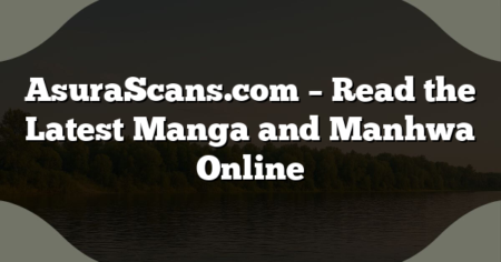 AsuraScans.com – Read the Latest Manga and Manhwa Online