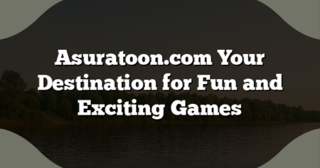 Asuratoon.com Your Destination for Fun and Exciting Games