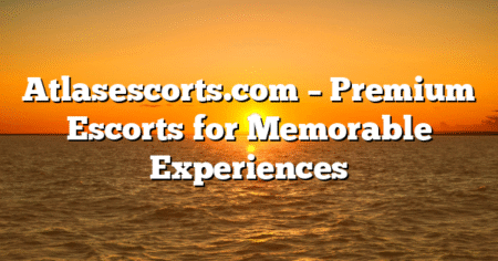 Atlasescorts.com – Premium Escorts for Memorable Experiences