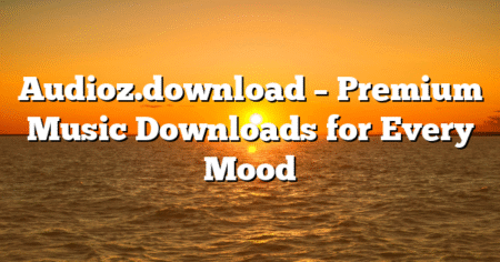 Audioz.download – Premium Music Downloads for Every Mood