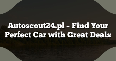 Autoscout24.pl – Find Your Perfect Car with Great Deals