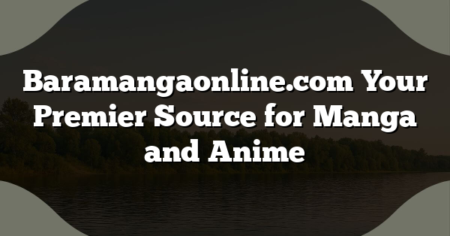 Baramangaonline.com Your Premier Source for Manga and Anime