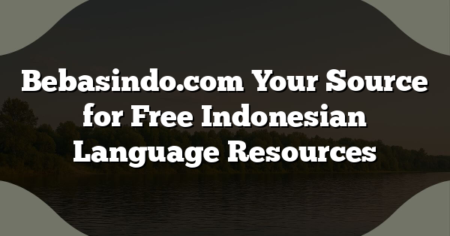 Bebasindo.com Your Source for Free Indonesian Language Resources