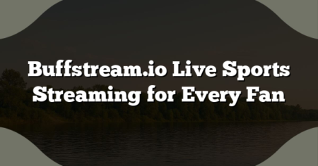 Buffstream.io Live Sports Streaming for Every Fan