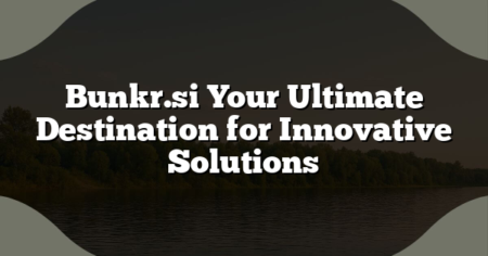Bunkr.si Your Ultimate Destination for Innovative Solutions