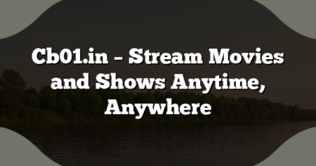 Cb01.in – Stream Movies and Shows Anytime, Anywhere