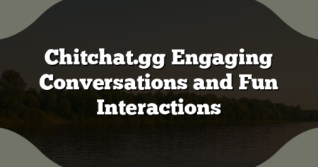 Chitchat.gg Engaging Conversations and Fun Interactions