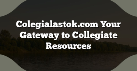 Colegialastok.com Your Gateway to Collegiate Resources