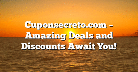 Cuponsecreto.com – Amazing Deals and Discounts Await You!