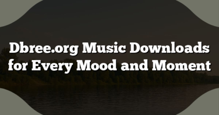 Dbree.org Music Downloads for Every Mood and Moment