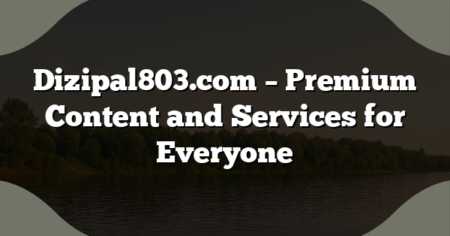 Dizipal803.com – Premium Content and Services for Everyone