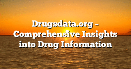 Drugsdata.org – Comprehensive Insights into Drug Information