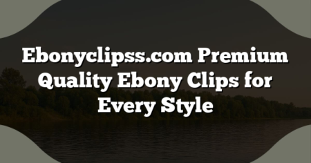 Ebonyclipss.com Premium Quality Ebony Clips for Every Style