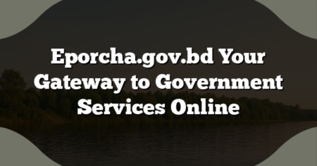 Eporcha.gov.bd Your Gateway to Government Services Online