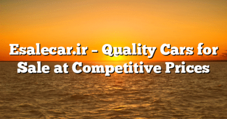 Esalecar.ir – Quality Cars for Sale at Competitive Prices