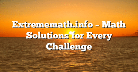 Extrememath.info – Math Solutions for Every Challenge