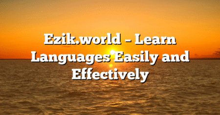 Ezik.world – Learn Languages Easily and Effectively