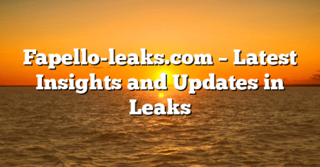Fapello-leaks.com – Latest Insights and Updates in Leaks