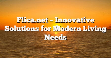 Flica.net – Innovative Solutions for Modern Living Needs