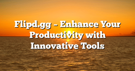Flipd.gg – Enhance Your Productivity with Innovative Tools