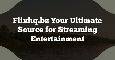 Flixhq.bz Your Ultimate Source for Streaming Entertainment