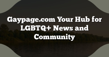 Gaypage.com Your Hub for LGBTQ+ News and Community