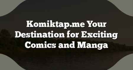 Komiktap.me Your Destination for Exciting Comics and Manga