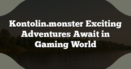 Kontolin.monster Exciting Adventures Await in Gaming World