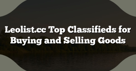 Leolist.cc Top Classifieds for Buying and Selling Goods
