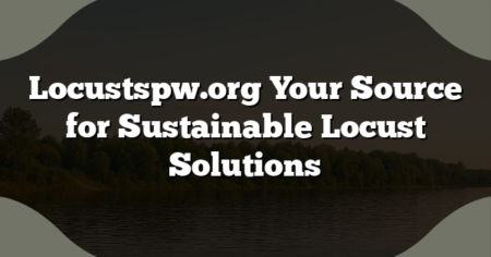 Locustspw.org Your Source for Sustainable Locust Solutions